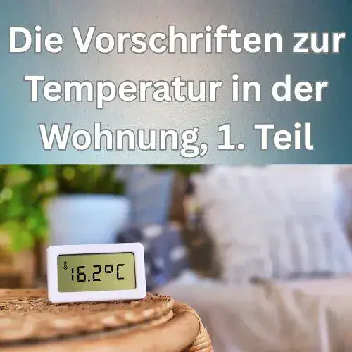 Die Vorschriften zur Temperatur in der Wohnung, 1. Teil